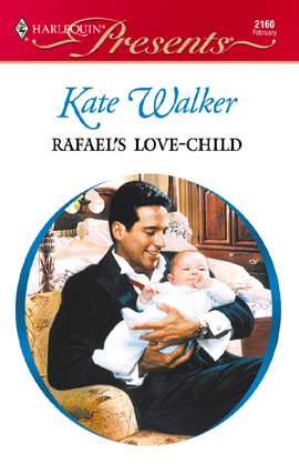 Title details for Rafael's Love-Child by Kate Walker - Available